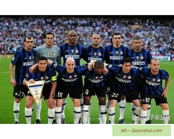 国际米兰力克拜仁捧得欧冠桂冠书写辉煌历史