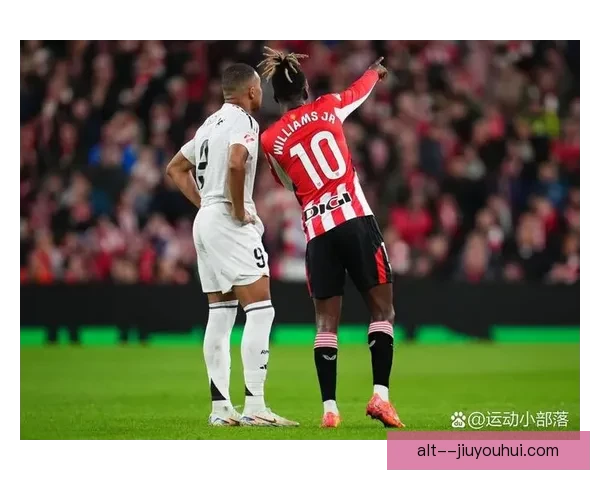 尼科威廉姆斯决定继续留守毕尔巴鄂，延续传奇生涯的决心与挑战